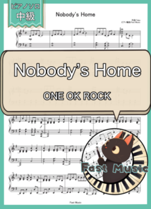 ONE OK ROCK「Nobody's Home」ピアノソロ楽譜 & 参考音源